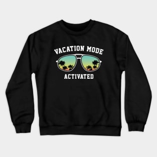 Vacation Mode Activated Crewneck Sweatshirt